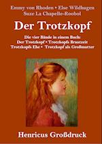 Der Trotzkopf  / Trotzkopfs Brautzeit / Trotzkopfs Ehe / Trotzkopf als Großmutter (Großdruck)