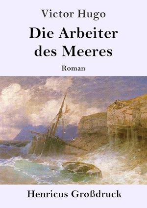 Die Arbeiter des Meeres (Großdruck)