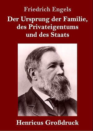 Der Ursprung der Familie, des Privateigentums und des Staats (Großdruck)