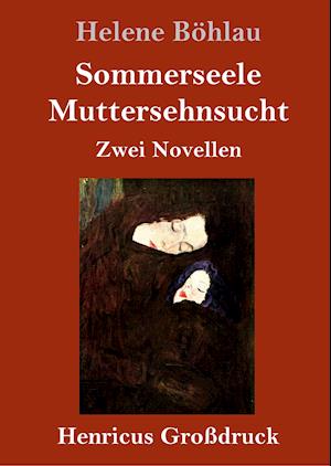 Sommerseele / Muttersehnsucht (Großdruck)