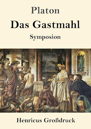 Das Gastmahl (Großdruck)