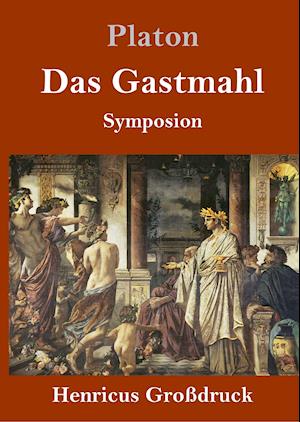 Das Gastmahl (Großdruck)