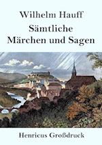 Sämtliche Märchen und Sagen (Großdruck)