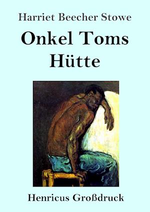 Onkel Toms Hütte (Großdruck)