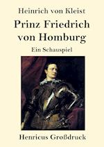 Prinz Friedrich von Homburg (Großdruck)