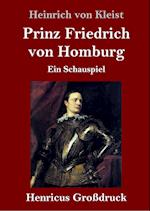 Prinz Friedrich von Homburg (Großdruck)