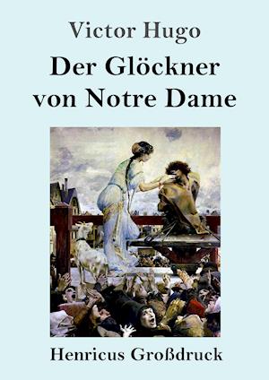 Der Glöckner von Notre Dame (Großdruck)