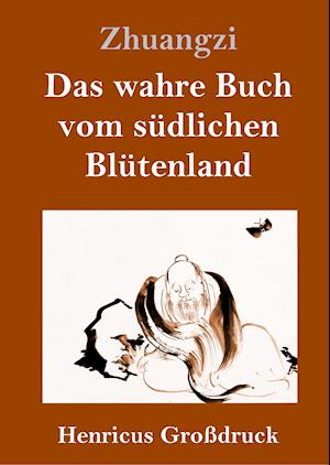 Das wahre Buch vom südlichen Blütenland (Großdruck)