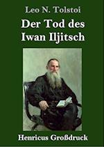 Der Tod des Iwan Iljitsch (Großdruck)