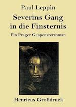 Severins Gang in die Finsternis (Großdruck)