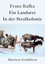 Ein Landarzt / In der Strafkolonie (Großdruck)