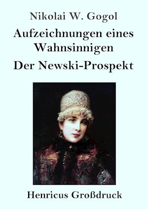 Aufzeichnungen eines Wahnsinnigen / Der Newski-Prospekt (Großdruck)