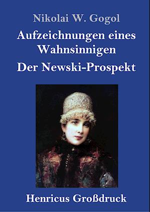 Aufzeichnungen eines Wahnsinnigen / Der Newski-Prospekt (Großdruck)