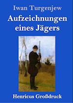 Aufzeichnungen eines Jägers (Großdruck)