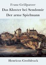 Das Kloster bei Sendomir / Der arme Spielmann (Großdruck)