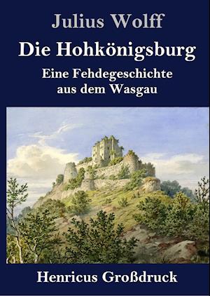 Die Hohkönigsburg (Großdruck)