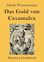 Das Gold von Caxamalca (Großdruck)