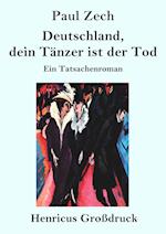 Deutschland, dein Tänzer ist der Tod (Großdruck)