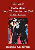 Deutschland, dein Tänzer ist der Tod (Großdruck)