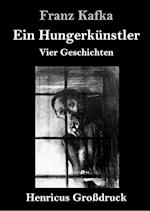 Ein Hungerkünstler (Großdruck)