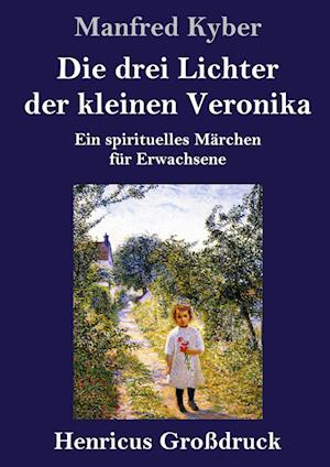 Die drei Lichter der kleinen Veronika (Großdruck)