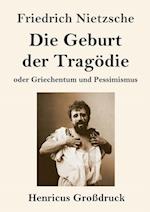 Die Geburt der Tragödie (Großdruck)