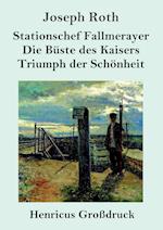 Stationschef Fallmerayer / Die Büste des Kaisers / Triumph der Schönheit (Großdruck)
