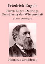 Herrn Eugen Dührings Umwälzung der Wissenschaft (Großdruck)