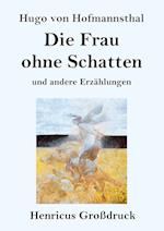 Die Frau ohne Schatten (Großdruck)