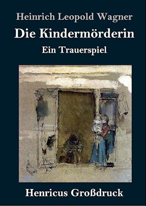 Die Kindermörderin (Großdruck)