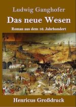 Das neue Wesen (Großdruck)