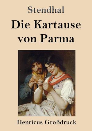 Die Kartause von Parma (Großdruck)