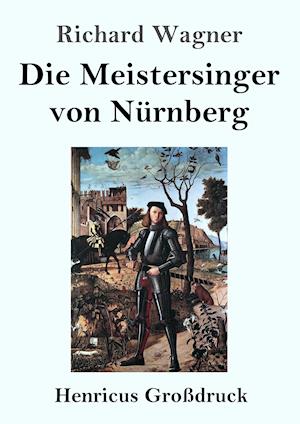 Die Meistersinger von Nürnberg (Großdruck)