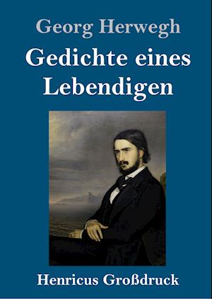 Gedichte eines Lebendigen (Großdruck)