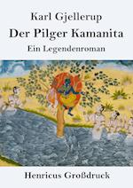 Der Pilger Kamanita (Großdruck)