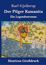 Der Pilger Kamanita (Großdruck)