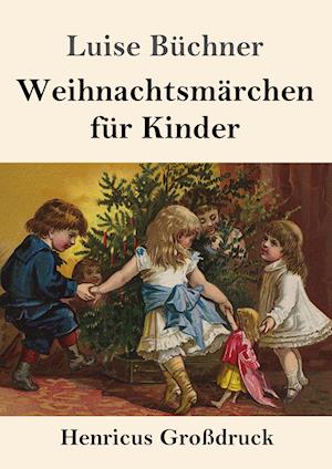 Weihnachtsmärchen für Kinder (Großdruck)