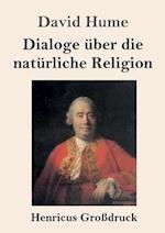 Dialoge über die natürliche Religion (Großdruck)
