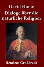 Dialoge über die natürliche Religion (Großdruck)