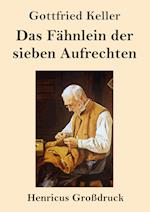 Das Fähnlein der sieben Aufrechten (Großdruck)