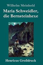 Maria Schweidler, die Bernsteinhexe (Großdruck)