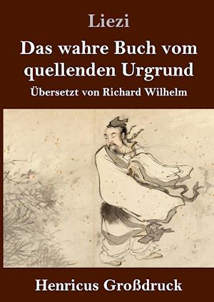 Das wahre Buch vom quellenden Urgrund (Großdruck)