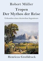 Tropen. Der Mythos der Reise (Großdruck)