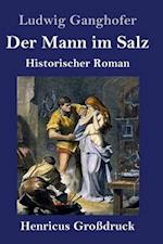 Der Mann im Salz (Großdruck)