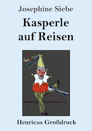 Kasperle auf Reisen (Großdruck)