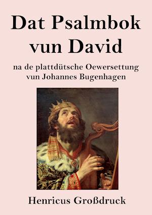 Dat Psalmbok vun David (Großdruck)