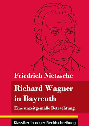 Richard Wagner in Bayreuth