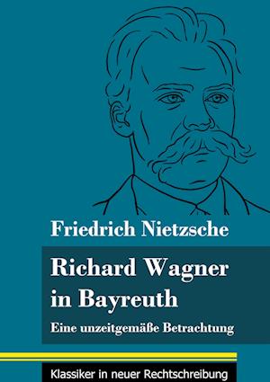 Richard Wagner in Bayreuth