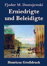 Erniedrigte und Beleidigte (Großdruck)