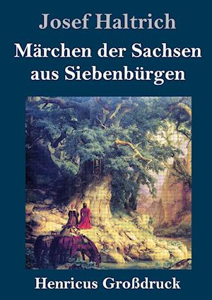 Märchen der Sachsen aus Siebenbürgen (Großdruck)